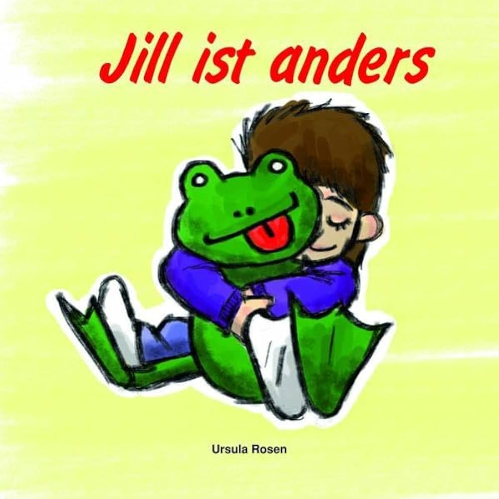 Auf dem Bild (gemalt) ist ein Kind zu sehen, dass innig eine Froschpuppe umarmt. Darüber steht Jill ist anders.
