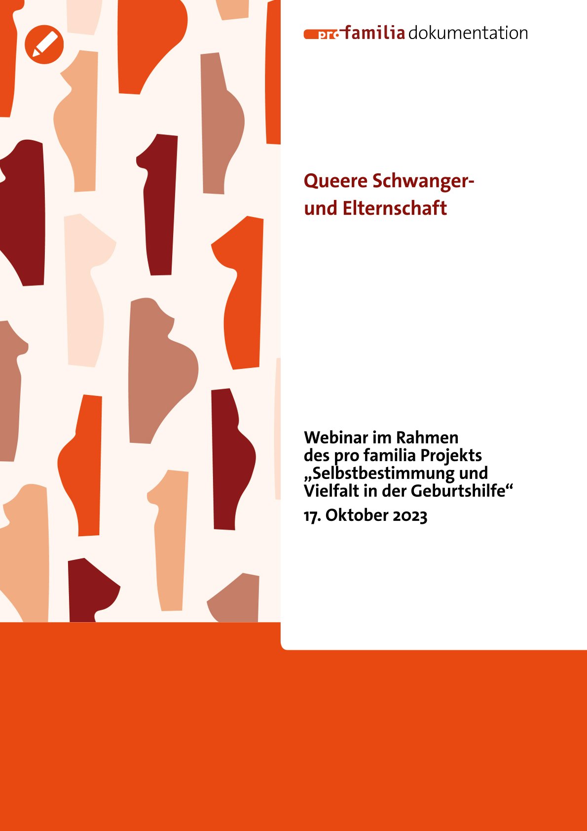 Das untere Viertel des Bildes ist in Terrakotta gefärbt. Darüber befinden sich auf der linken Hälfte der Seite Abbildungen von schwangeren Farbtönen im Profil, die in ähnlichen Farbtönen gehalten sind. In der rechten oberen Ecke des Bildes befindet sich das Logo der Herausgeberin "pro familia" auf weißem Hintergrund. Darunter steht in rötlicher Schrift der Haupttitel "Queere Schwanger- und Elternschaft". In schwarzer Schrift ist weiter unten der Zusatztitel abgebildet: "Webinar im Rahmen des pro familia Projekts 'Selbstbestimmung und Vielfalt in der Geburtshilfe' 17. Oktober 2023".