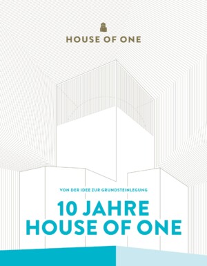 Auf dem Bild sieht man den Entwurf eines Gebäudes. Auf dem Bild steht 10 Jahre House of One