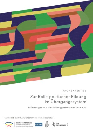 Das Cover zeigt in der oberen Bildhälfte unterschiedlich-gefärbte Formen. Im weißen Hintergrund darunter steht Zur Rolle politischer Bildung im Übergangssystem.