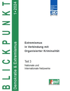 Zu sehen ist das Cover des Berichts. Links steht in grüner Schrift und Blickpunkt. Auf der Mitte der Seite steht der Titel in schwarzer Schrift Extremismus und Organisierte Kriminalität - Teil 3