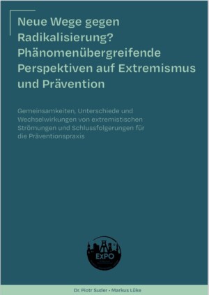 Das Coverbild der Fachinformation ist Petrol grün. Darauf steht mit weißer Schrift der Titel Neue Wege gegen Radikalisierung? Phänomenübergreifende Perspektive auf Extremismus und Prävention