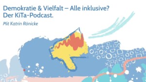 Auf dem Bild steht Demokratie und Vielfalt - Alle inklusive - Kita Podcast darunter sind viele unterschiedliche Farbkleckse zu gemalt. Im Vordergrund ist ein gelber Lautsprecher zu erkennen. Das Bild gehört zum Beitrag Kindertagespflege in Deutschland