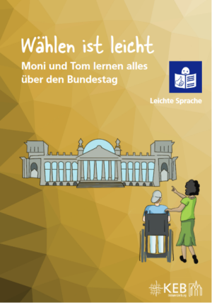 Auf einem gelben Hintergrund sieht man eine Zeichnung vom Deutschen Bundestag. Im Vordergrund erkennt man zwei Menschen. Eine weiblich gelesen Person und eine männlich gelesene Person. Die männlich gelesene Person sitzt im Rollstuhl. Beide blicken zum Bundestag.