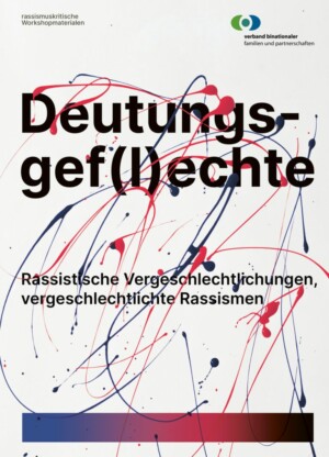 Auf dem Bild steht Deutungsgef(l)echte. Rassistische Vergeschlechtlichungen, vergeschlechtliche Rassismen. Farbige Pinselstriche sind über das Bild verteilt.