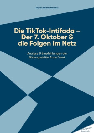 Das Bild besteht aus verschiedenen hellblauen und dunkelblauen eckigen Formen. Oben steht in gelber Schrift der Titel: die TikTok-Intifada - Der 7. Oktober & die Folgen im Netz