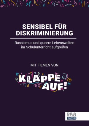 Auf dunklen lila Hintergrund sind oben im Bild unterschiedlich-farbige Formen abgebildet. In der Mitte steht in weiß Sensibel für Diskriminierung. Rassismus und queere Lebenswelten im Schulunterricht aufgreifen. Darunter steht Mit Filmen von Klappe auf. Dabei ist Klappe auf im Graffiti-Stil geschrieben und umrandet von unterschiedlich-farbigen Formen.