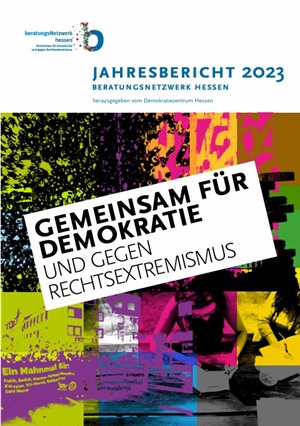 Auf dem Bild befindet sich oben, auf weißem Grund, das Logo des Demokratiezentrums in Hessen und die Überschrift: Jahresbericht 2023. Unterhalb befinden sich Kacheln aus quadratischen bunten Bildern. DIe Bilder zeigen Demonstrationen, Transparente und junge Menschen.