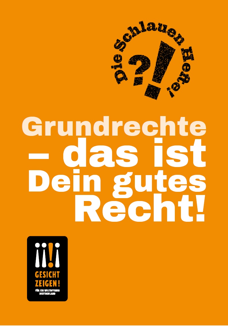 Der Hintergrund des Bildes ist orange. Darauf steht in der Mitte Grundrechte - das ist Dein gutes Recht! Unten links ist das Logo von Gesicht Zeigen! und oben rechts: Die Schlauen Hefte?!