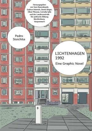 Auf dem Bild ist die rote Hausfassade eines Hochhauses im Comicstil gezeichnet. Augenscheinlich stellt dies, dass Sonnenblumenhaus in Rostock-Lichtenhagen dar. In weißen Sprechblasen steht: Lichtenhagen 1992. EIne Graphic Novel. Pedro Stoichita.