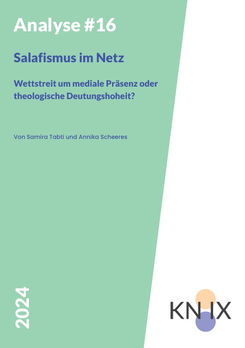 Das Beitragsbild ist der Länge nach zu zwei Dritteln grün und zu einem Drittel weiß. Auf der grünen Seite steht oben in weißer Schrift: Analyse #16. Und darunter in blauer Schrift: Salafismus im Netz. Wettstreit um mediale Präsenz oder theologische Deutungshoheit? Unten rechts ist das Logo von dem Projekt KNIX abgebildet.