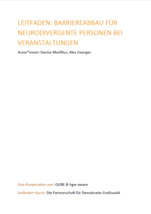 Das Cover ist weiß und mit oragener Schrift ist der Titel Leitfaden: Barriereabbau für Neurodivergente Personen bei Veranstaltungen im oberen Teil des Covers geschrieben. In Schwarz stehen die Autor:innen Namen.